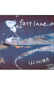 ILLMURA/ FAST　LANE