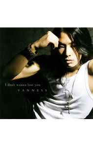 【中古】I　don’t　wanna　lose　you / ヴァネス・ウー