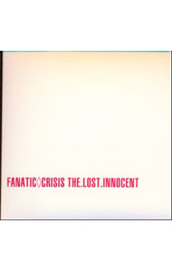 【中古】FANATIC◇CRISIS/ THE．LOST．INNOCENT