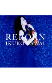 【中古】リボーン−10周年記念アルバム / 川井郁子