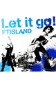 【中古】Let　it　go！ / FTISLAND