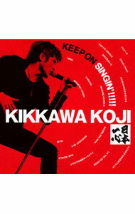 【中古】吉川晃司/ 【3CD】KEEP　ON　SINGIN’！！！！！〜日本一心〜　期間限定完全盤