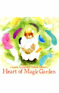 【中古】Heart　of　Magic　Garden　ランティスアーティスト　アコースティックリアレンジアルバム / オムニバス