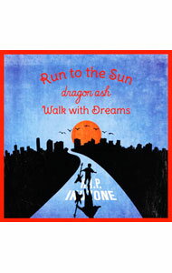 【中古】Dragon　Ash/ 【CD＋DVD】Run　to　the　Sun｜Walk　with　Dreams