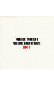 【中古】米倉利紀/ mad　phat　natural　things　side−B