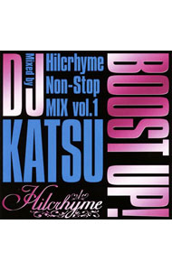 【中古】ヒルクライム/ BOOST　UP！〜Hilcrhyme　Non−Stop　MIX　vol．1〜Mixed　by　DJ　KATSU