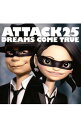 【中古】ドリームズ・カム・トゥルー/ ATTACK25