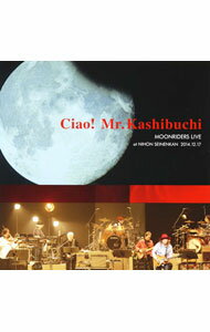【中古】ムーンライダーズ/ 【2CD】Ciao！　Mr．Kashibuchi　THE　MOONRIDERS　LIVE　at　NIHON　SEINENKAN　2014．12．17