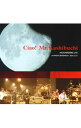 【中古】ムーンライダーズ/ 【2CD】Ciao！　Mr．Kashibuchi　THE　MOONRIDERS　LIVE　at　NIHON　SEINENKAN　2014．12．17