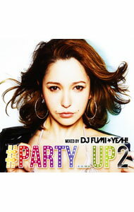 【中古】＃PARTY＿UP　2　mixed　by　DJ　FUMI★YEAH！ / DJ　FUMI★YEAH！