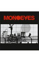 MONOEYES/ A　Mirage　In　The　Sun