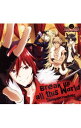 【中古】「SHOW BY ROCK!!」−Break up all this World / シンガンクリムゾンズ