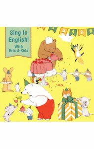 【中古】Sing　in　English！　With　Eric＆Kids−9歳からじゃおそい！音楽であそぼう！えいごのうた− / 児童