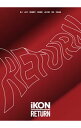 【中古】RETURN / iKON