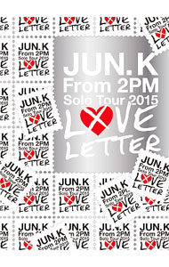 【中古】【Blu−ray】Jun．K（From　2PM）Solo　Tour　2015“LOVE　LETTER”in　MAKUHARI　MESSE　初回限..