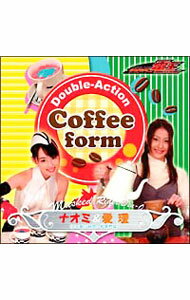【中古】ナオミ＆愛理（秋山莉奈＆松本若菜）/ Double−Action　Coffee　form