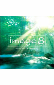 image　8　huit　エモーショナル＆リラクシング　（Blu−spec　CD） / オムニバス