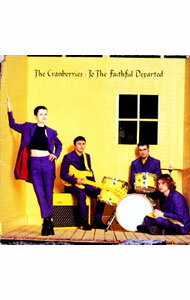【中古】トゥ・ザ・フェイスフル・ディパーテッド−追憶と旅立ち / クランベリーズ
