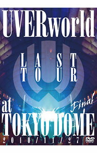 【中古】UVERworld　LAST　TOUR　FINAL　at　TOKYO　DOME　2010／11／27 / UVERworld【出演】
