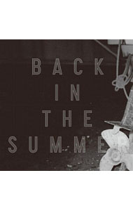 COMEBACK　MY　DAUGHTERS/ Back　in　the　Summer