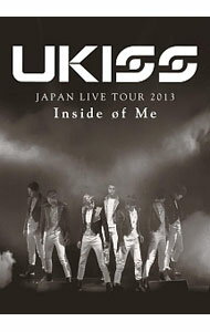 U−KISS　JAPAN　LIVE　TOUR　2013−Inside　of　Me− / U−KISS