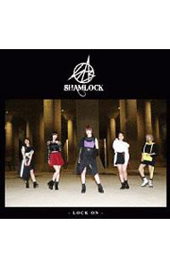 LOCK　ON（通常盤A） / SHAMLOCK