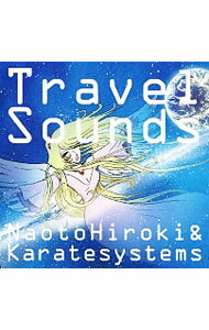 【中古】Travel　Sounds / NaotoHiroki＆Karatesystems