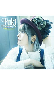 Welcome！ / Fuki　Commune