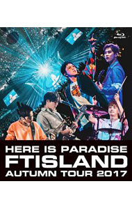 Western  Music - 【中古】【Blu−ray】FTISLAND　Autumn　Tour　2017−here　is　Paradise− / 海外のロック＆ポップス
