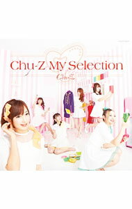 Chu−Z/ Chu−Z　My　Selection