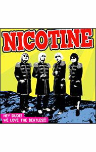 【中古】NICOTINE/ HEY　DUDE！WE　LOVE　THE　BEATLES！！！