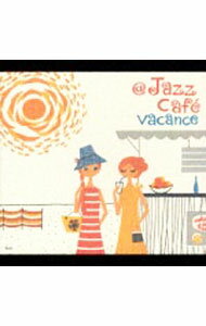 ［＠］　Jazz　Cafe［’］　vacance / オムニバス