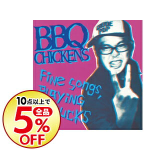 【中古】BBQ　CHICKENS/ Fine　Songs，Playing　Sucks