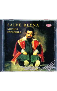 【中古】サルベ・レイナ－スペインの音楽（フェリペ4世とベラスケスの時代の音楽） / カピラ・ペニャフロリダ...