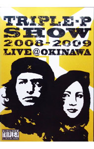 ����š�TRIPLE−P��SHOW��2008−2009��LIVE��OKINAWA / TRIPLE−P�ڽб��