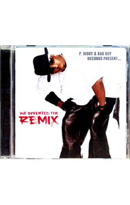 【中古】P．DIDDY＆バッド・ボーイ・レコーズ・プレゼント…ウィ・インヴェンテッド・ザ・リミックス / オムニバス