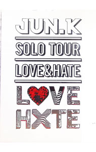 【中古】Jun．K（From　2PM）Solo　Tour“LOVE＆HATE”in　MAKUHARI　MESSE　初回生産限定版/ Jun．K【出..