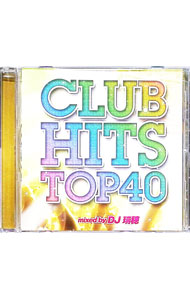 【中古】CLUB　HITS　TOP　40　Mixed　by　DJ　瑞穂 / オムニバス