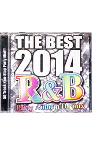 【中古】THE　BEST　2014　R＆B　Party　Anthem　DJ　mix / オムニバス