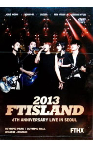 【中古】2013 FTISLAND 6th Anniversary Live in Seoul/ FTISLAND【出演】