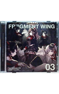 【中古】「アイドルマスター　シャイニーカラーズ」THE　IDOLM＠STER　SHINY　COLORS　FR＠GMENT　WING　03 / アンティーカ