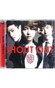 SHOUT　OUT / ROYAL　PIRATES