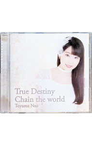 【中古】True　Destiny／Chain　the　world / 東山奈央
