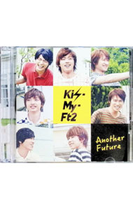 【中古】Kis－My－Ft2/ 【CD＋DVD】Another　Future　初回限定盤B
