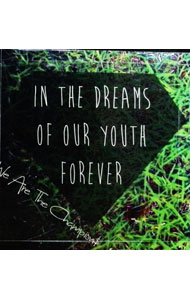 【中古】In　The　Dreams　Of　Our　Youth　Forever / WE　ARE　THE　CHAMPIONS