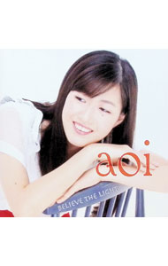 【中古】Believe　the　light / aoi
