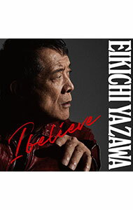 【中古】I　believe / 矢沢永吉
