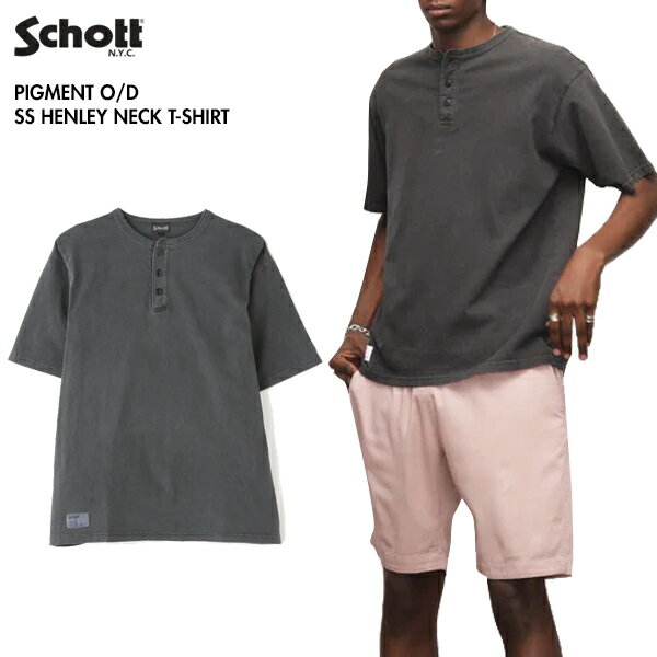 Rakuten - SCHOTT ショット 782-5934008 ピグメント オーバーダイ ヘンリーネック Tシャツ PIGMENT O/D SS HENLEY NECK T-SHIRT