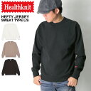 ヘルスニット トレーナー メンズ ★期間限定！最大20％OFFクーポン対象商品★【送料無料】Healthknit(ヘルスニット) ヘフティージャージー スウェット スタイル Tシャツ ヘビーウエイト トレーナー メンズ レディース