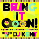 【中古】CD▼Bring It OooN! king of Summer Party Anthems Mixed by DJ KENT レンタル落ち